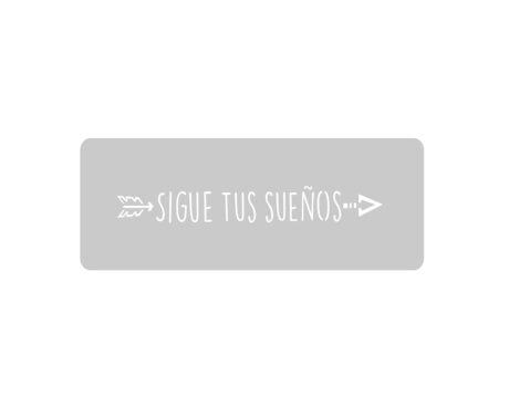 STENCIL EQARTE 4.5x24 CM Nro 728 SIGUE TUS SUEÑOS