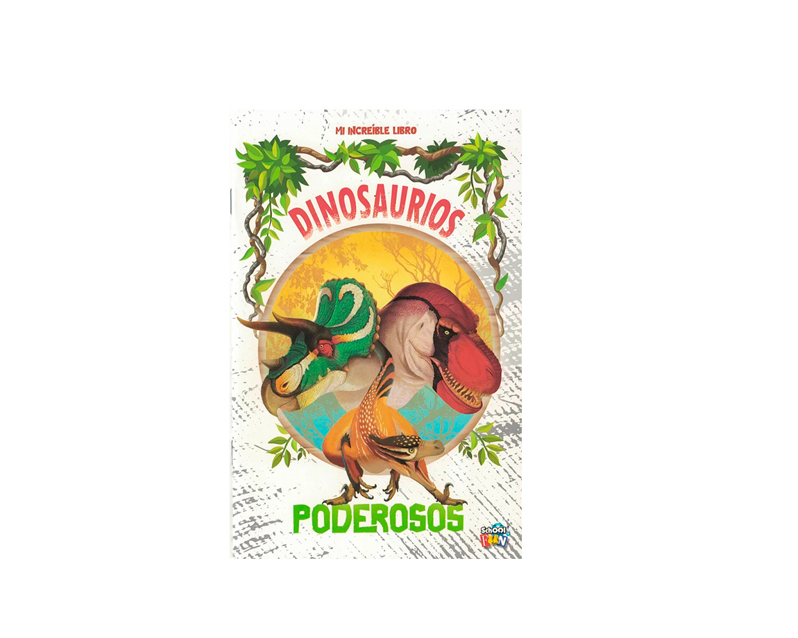 LIBROS SCHOOL FUN PLOW LIST-385 MI INCREIBLE LIBRO DINOSAURIOS PODEROSOS